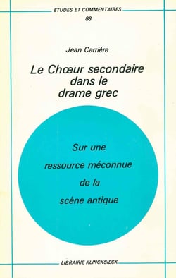 Le Choeur secondaire dans le drame grec : Sur une ressource méconnue de la scène antique