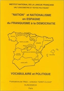 « Nation » et nationalisme en Espagne du franquisme à la démocratie : Vocabulaire et politique