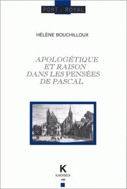 Apologétique et raison dans les Pensées de Pascal