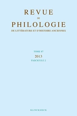 Revue de philologie, de litterature et d'histoire anciennes volume 87 - facsicule 2