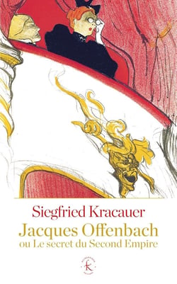 Jacques Offenbach ou Le secret du Second Empire