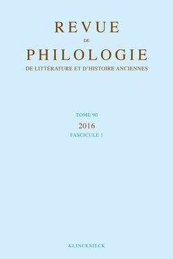 Revue de philologie, de litterature et d'histoire anciennes volume 90 - fascicule 1