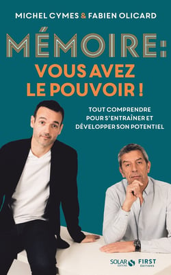 Mémoire : vous avez le pouvoir ! tout comprendre pour s'entrainer et développer son potentiel