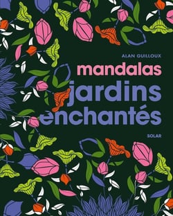 Mandalas jardins enchantés