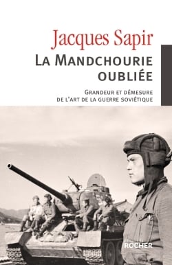 La Mandchourie oubliée : Grandeur et démesure de l'art de la guerre soviétique