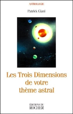 Les trois dimensions de votre theme astral - a l'aube de l'ere du verseau