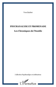 Psychanalyse et promenade - les chroniques de l'inutile