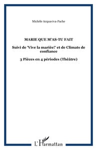Marie que m'as-tu fait? vive la mariée et de climats de confiance