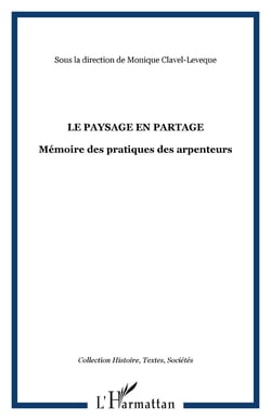 Le paysage en partage - mémoire des pratiques des arpenteurs