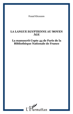 La langue égyptienne au moyen âge  Tome 2 - le manuscrit copte 44 de paris
