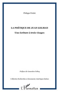 Poétique de juan gelman, une écriture à trois visages