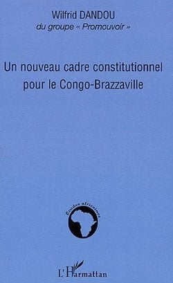Un nouveau cadre constitutionnel pour le congo-brazzaville