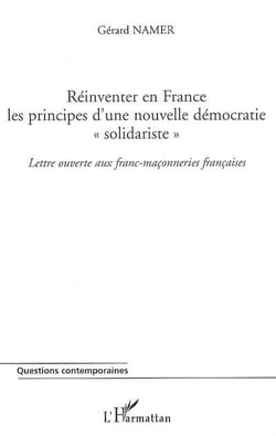 Réinventer en france les principes d'une nouvelle démocratie "solidariste" - lettre ouverte aux franc-maçonneries