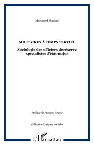 Militaires à temps partiel - sociologie des officiers de réserve spécialistes d'état-major