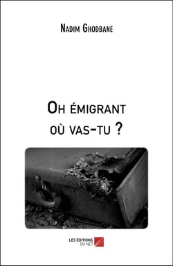 Oh émigrant où vas-tu ?