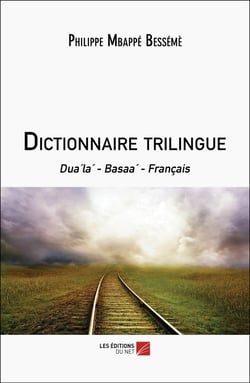 Dictionnaire trilingue : Dua'la' - Basaa' - Français