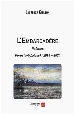 L'Embarcadère : Poèmes Pereslavl-Zalesski 2016 - 2024