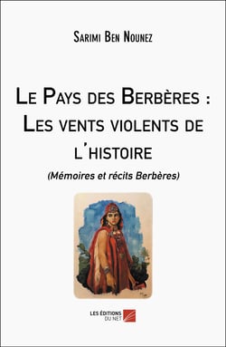 Le Pays des Berbères : Les vents violents de l'histoire : (Mémoires et récits Berbères)