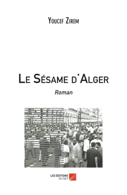 Le Sésame d'Alger : Roman