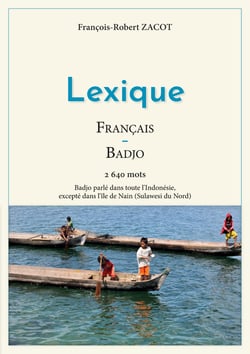 Lexique français - badjo : Badjo parlé dans toute l'Indonésie, excepté dans l'île de Nain (Sulawesi du Nord)