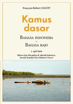 Kamus dasar bahasa indonesia - bahasa bajo : bahasa bajo diucapkan di seluruh indonesia, kecuali di pulau nain (sulawesi utara)