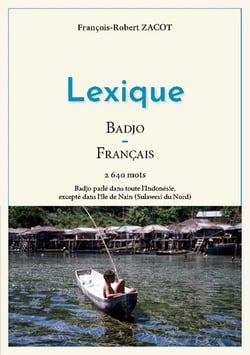 Lexique badjo - français : badjo parlé dans toute l'indonésie, excepté dans l'île de nain (sulawesi du nord)