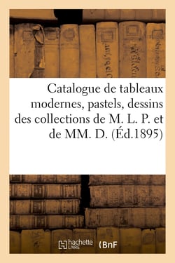 Catalogue de tableaux modernes, pastels, dessins, aquarelles, objets d'art et d'ameublement : objets de vitrine de l'Extrême-Orient des collections de M. L. P et de MM. D.