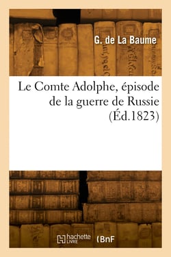 Le Comte Adolphe, épisode de la guerre de Russie