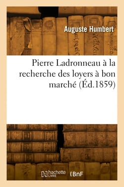Pierre Ladronneau à la recherche des loyers à bon marché
