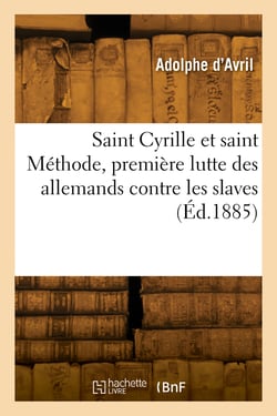 Saint Cyrille et saint Méthode, première lutte des allemands contre les slaves