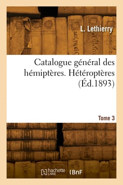 Catalogue général des hémiptères. Tome 3. Hétéroptères