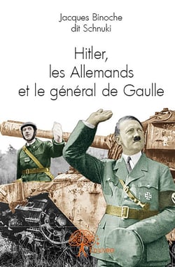 Hitler, les allemands et le general de gaulle