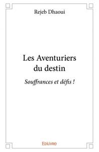 Les aventuriers du destin - et si le monde etait meilleur ?