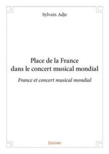 Place de la France dans le concert musical mondial