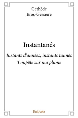 Instantanés : Instants d'années, instants tannés - Tempête sur ma plume