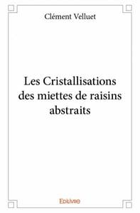 Les Cristallisations des miettes de raisins abstraits