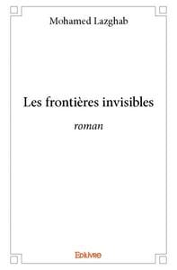 Les frontieres invisibles - roman