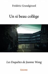 Un si beau college - les enquetes de jeanne wong