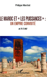 Le Maroc et "les puissances" : Un empire convoité : De 711 à 1942
