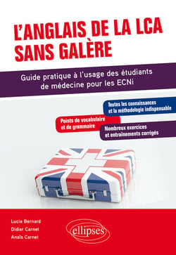 L'anglais de la LCA sans galère - Guide pratique à l'usage des étudiants de médecine pour les ECNi
