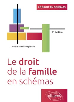 Le droit de la famille en schémas : A jour au 1er mars 2024 (4e édition)