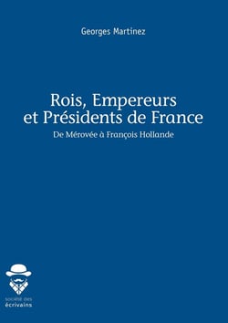 Rois, Empereurs et Présidents de France