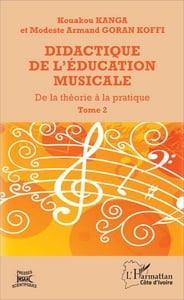 Didactique de l'éducation musicale Tome 2 - de la théorie à la pratique