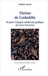 Thrène de Gododdin : D'après l'épopée médiévale gaélique du Livre d' Aneirin