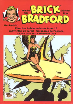 Brick bradford planches hebdomadaires tome 15 : labyrinthe de corail - sargasses de l'espace