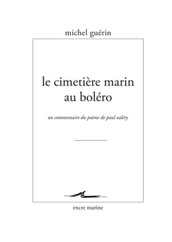 Le Cimetière marin au boléro : Un commentaire du poème de Paul Valéry