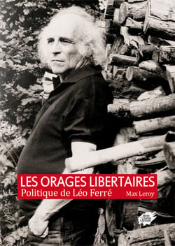 Les orages libertaires - politique de leo ferre