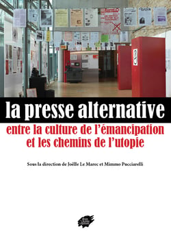 La presse alternative entre la culture de l'emancipation et les chemins de l'utopie