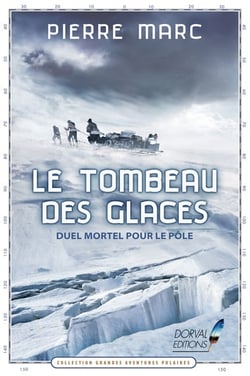 Le Tombeau des glaces, duel mortel pour le pôle