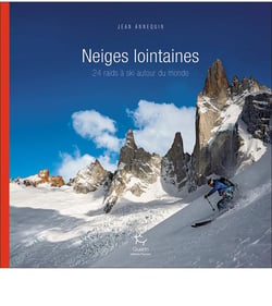 Neiges lointaines : 24 raids à ski autour du monde